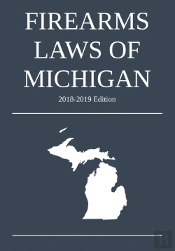 Bertrand.pt - Firearms Laws Of Michigan; 2018-2019 Edition