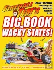 Fireball Tim'S Big Book Of Wacky States