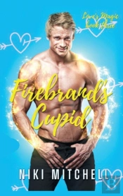 Firebrand'S Cupid  Love'S Magic Book 3