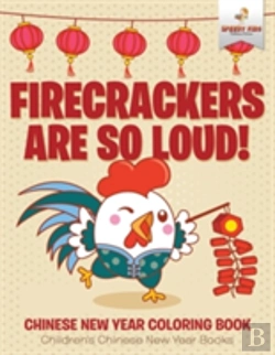 Bertrand.pt - Firecrackers Are So Loud! Chinese New Year Coloring Book - Children'S Chinese New Year Books