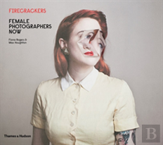 Firecrackers: Female Photography Now