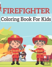 Firefighter Coloring Book For Kids