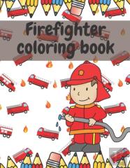 Firefighter Coloring Cook For Kids
