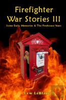 Firefighter War Stories Iii