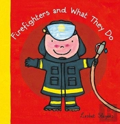 Firefighters And What They Do