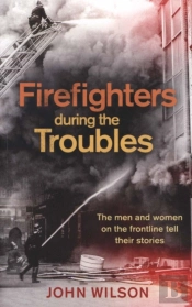 Firefighters During The Troubles
