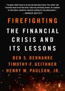 Firefighting - The Financial Crisis and Its Lessons