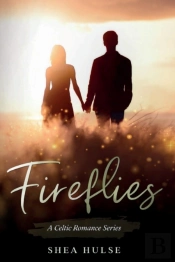 Fireflies: A Celtic Romance