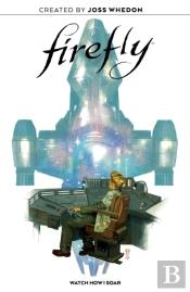 Firefly Original Graphic Novel: Watch How I Soar