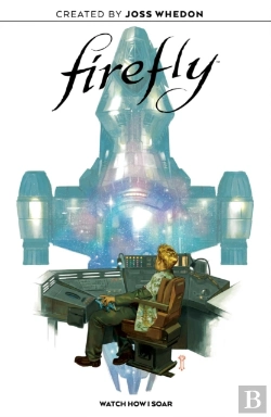 Bertrand.pt - Firefly Original Graphic Novel: Watch How I Soar