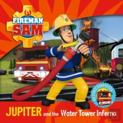 Bertrand.pt - Fireman Sam My First Storybook: Jupiter And The Water Tower Inferno