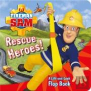 Fireman Sam Rescue Heroes! A Lift-And-Look Flap Book
