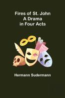 Fires Of St. John A Drama In Four Acts