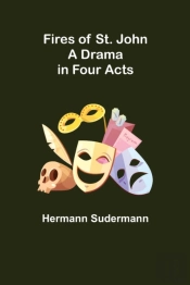 Fires Of St. John A Drama In Four Acts