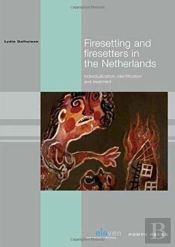 Firesetting And Firesetters In The Netherlands