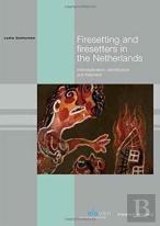 Firesetting And Firesetters In The Netherlands