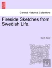 Fireside Sketches From Swedish Life.