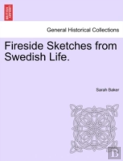 Bertrand.pt - Fireside Sketches From Swedish Life.