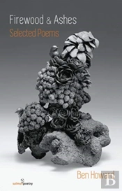Firewood And Ashes: New Selected Poems