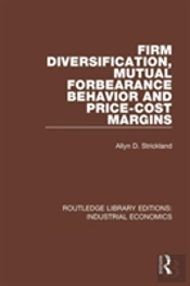 Firm Diversification, Mutual Forbearance Behavior And Price-Cost Margins
