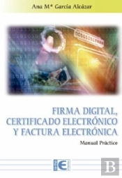 Firma Digital, Certificado Electrónico Y Factura Electrónica