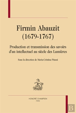 Bertrand.pt - Firmin Abauzit (1679-1767) : Production Et Transmission Des Savoirs D'Un Intellectuel Au Siècle Des Lumières