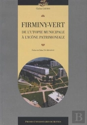 Firminy-Vert ; De L'Utopie Municipale À L'Icône Patrimoniale