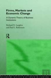 Firms, Markets And Economic Change