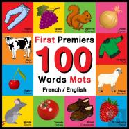 First 100 Words - Premiers 100 Mots - French/English