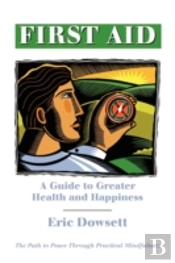 First Aid -A Guide To Greater Health And