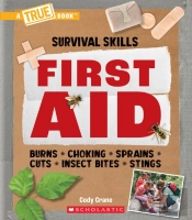 First Aid (A True Book: Survival Skills)