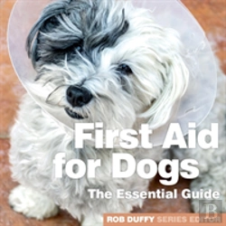Bertrand.pt - First Aid For Dogs The Essential Guide
