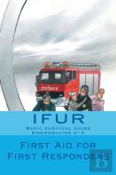 First Aid For First Responders