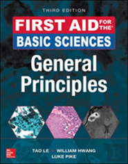 First Aid For The Basic Sciences: General Principles, Third Edition