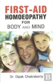 First Aid Homeopathy For Body And Mind