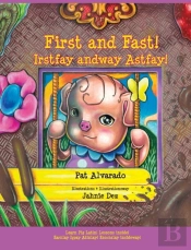 First And Fast! * Irstfay Andway Astfay!