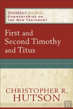Bertrand.pt - First And Second Timothy And Titus (Paideia: Commentaries On The New Testament)