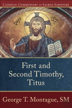 Bertrand.pt - First And Second Timothy, Titus (Catholic Commentary On Sacred Scripture)