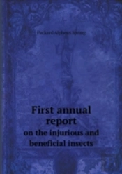 First Annual Report On The Injurious And Beneficial Insects