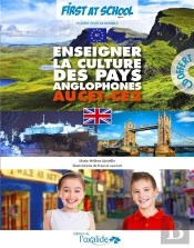 First At School : Enseigner La Culture Des Pays De Langue Anglaise En Ce1-Ce2 ; A1