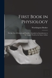 First Book In Physiology : For The Use O