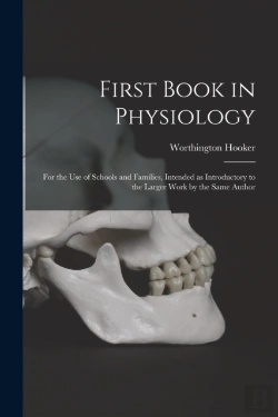 Bertrand.pt - First Book In Physiology : For The Use O