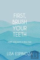 First, Brush Your Teeth