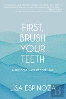 First, Brush Your Teeth