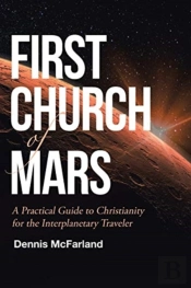 First Church Of Mars: A Practical Guide