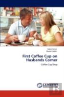 First Coffee Cup On Husbands Corner