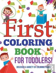 First Coloring Book For Toddlers! Discover A Variety Of Coloring Pages