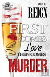 First Comes Love, Then Comes Murder (The Cartel Publications Presents)