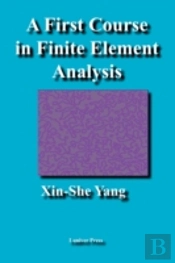 First Course In Finite Element Analysis