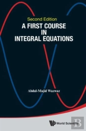 First Course In Integral Equations, A